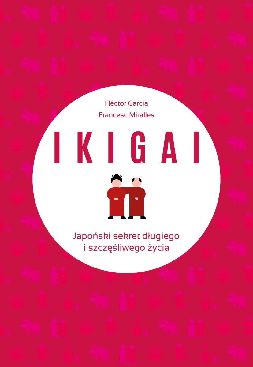 Zapomnij o hygge, poznaj IKIGAI – sekret japońskich stulatków