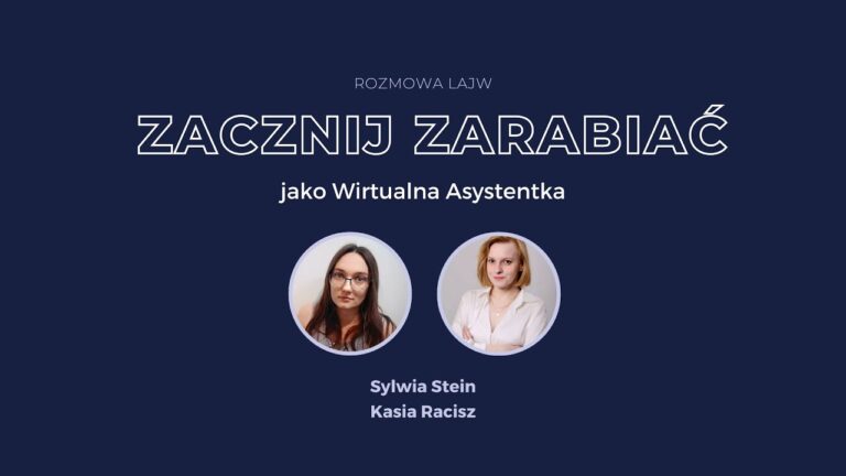 Zacznij zarabiać jako wirtualna asystentka - rozmowa z Kasią Racisz