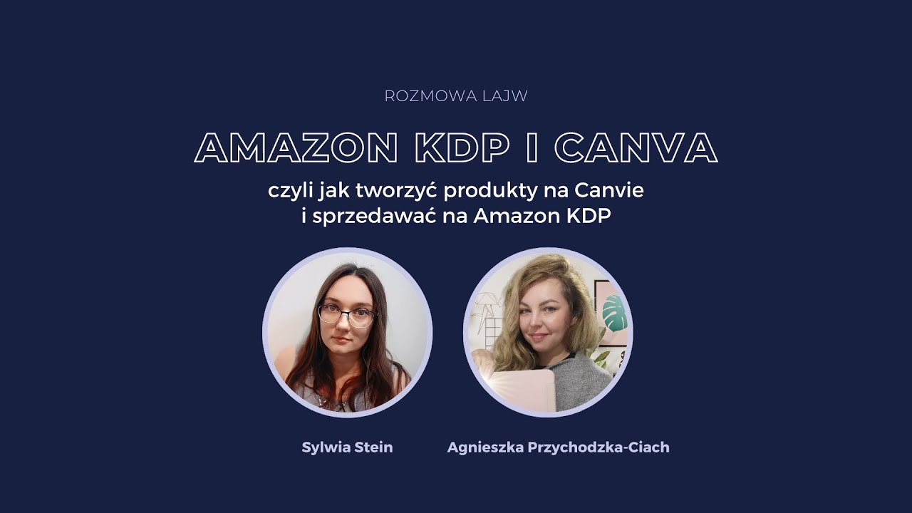 AMAZON KDP I CANVA - rozmowa z Agnieszką Ciach