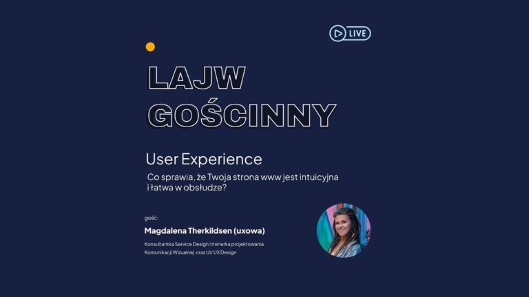 User Experience: Co sprawia, że Twoja strona www jest intuicyjna i łatwa w obsłudze?