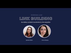 Link building - dobry content to nie wszystko - rozmowa z Anną Sarysz